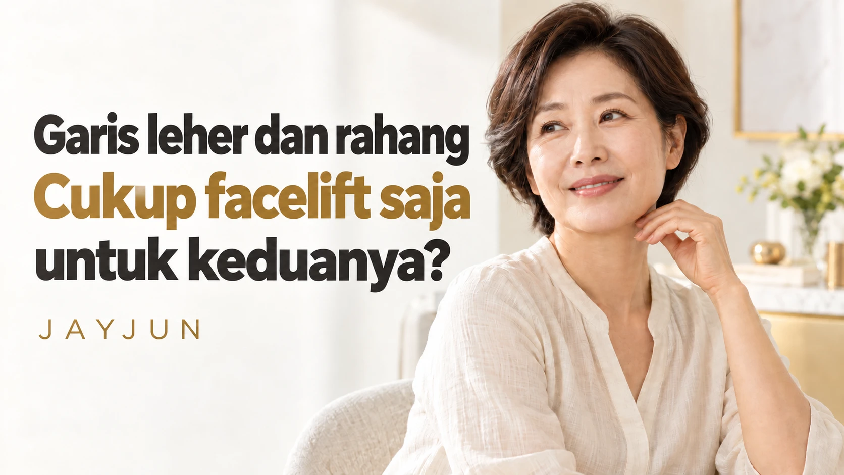 Garis leher dan rahang: cukup facelift saja untuk keduanya?